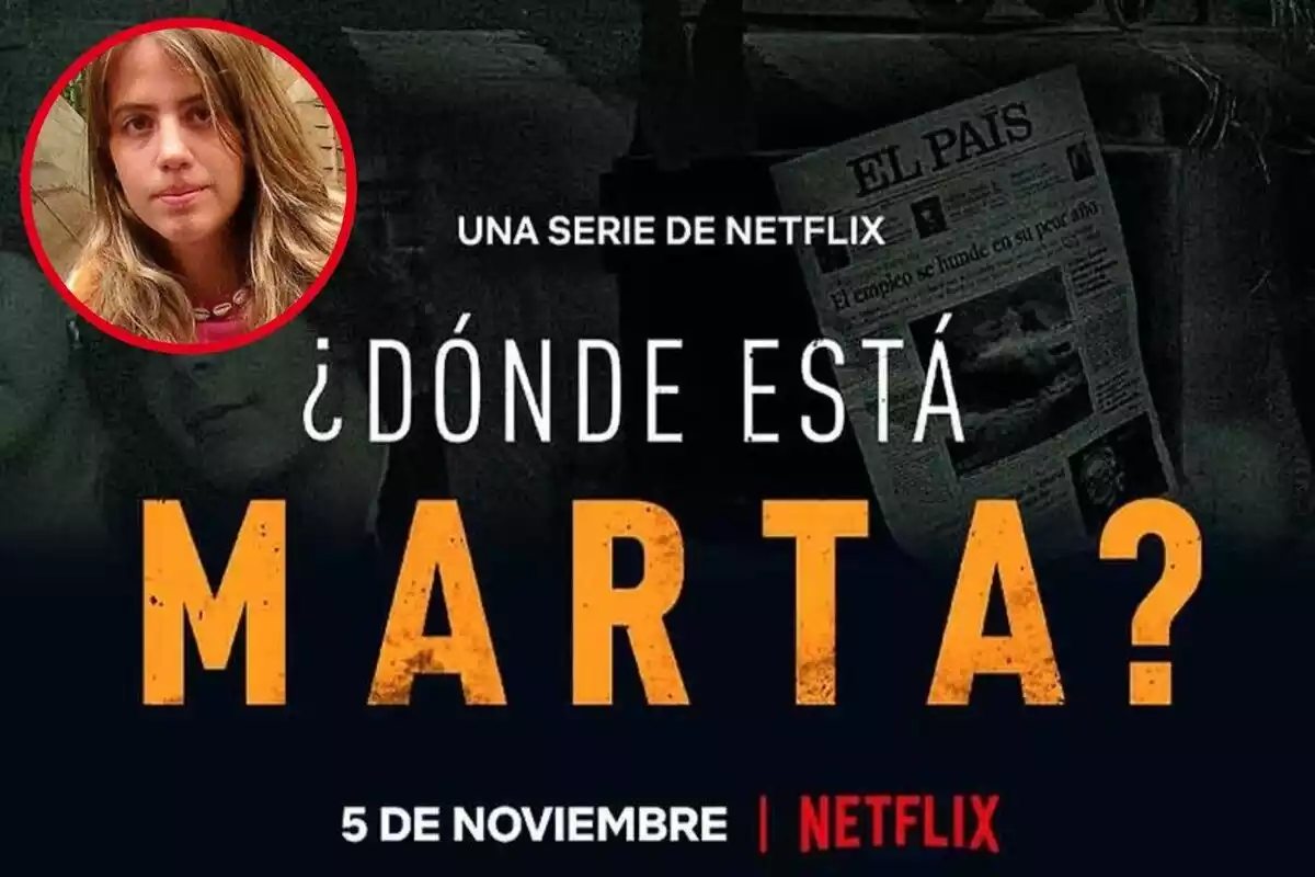 Montaje del cartel de Netflix de la docuserie '¿Dónde está Marta?' con una foto de Marta del Castillo