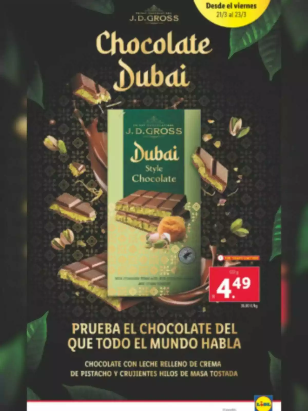 J.D. Gross Dubai-style chocolate promotion from Lidl, with pistachio cream filling and crispy toasted pastry strands, available at Lidl from March 21 to 23 for 4.49 euros. J.D. Gross Dubai-style chocolate promotion from Lidl, with pistachio cream filling and crispy toasted pastry strands, available at Lidl from March 21 to 23 for 4.49 euros.